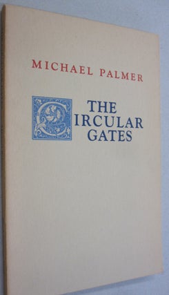Item #53543 The Circular Gates. Michael Palmer
