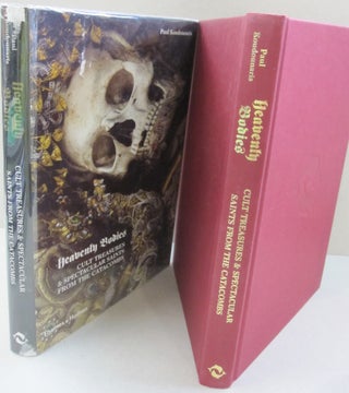 Item #53549 Heavenly Bodies: Cult Treasures and Spectacular Saints from the Catacombs. Paul...