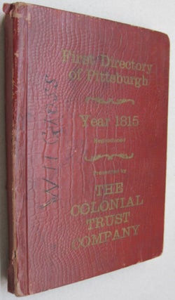 Item #53613 The Pittsburgh Directory for 1815, Containing the Names, Professions and Residence of...