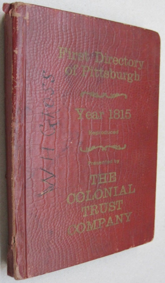 Item #53613 The Pittsburgh Directory for 1815, Containing the Names, Professions and Residence of the heads of Families and Persons in Business in the Borough of Pittsburgh, with an Appendix containing a variety of useful information.