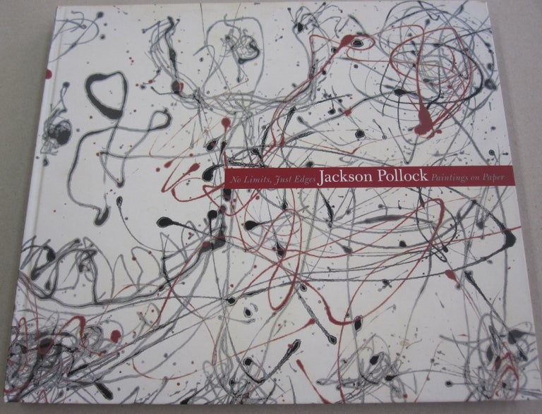 Item #53662 No Limits, Just Edges Jackson Pollock. David., Susan Davidson Anfam.