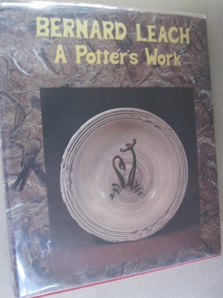 Item #53665 A Potter's Work. Bernard Leach