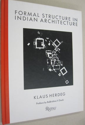 Item #53722 Formal Structure in Indian Architecture. Klaus Herdeg, Balkrishna V. Doshi, preface