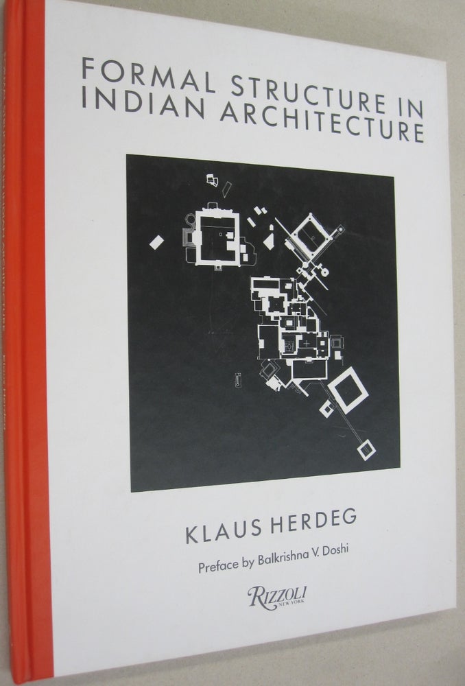 Item #53722 Formal Structure in Indian Architecture. Klaus Herdeg, Balkrishna V. Doshi, preface.
