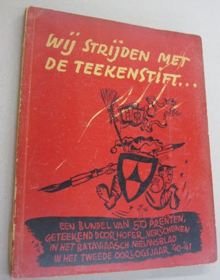 Item #53851 Wij Strijden Met de Teekenstift... Our war with the pencil