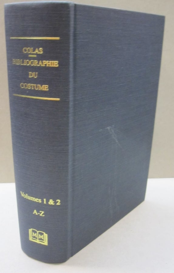 Item #53852 Bibliographie Générale du Costume et De La Mode. Tome Premier A-M, Tome Second N-Z. René Colas.