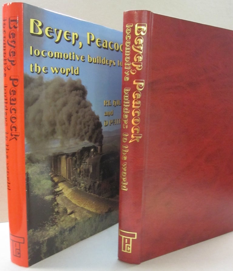 Item #53863 Beyer, Peacock: Locomotive Builders to the World. D. Patrick, Richard L. Hills.