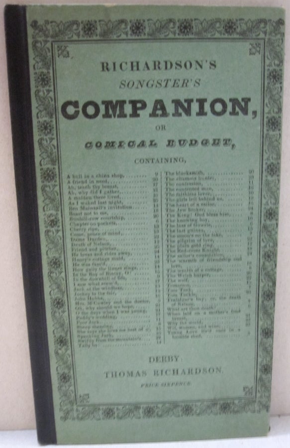 Item #53879 Richardson's Songster's Companion, or Comical Budget; Being an Extensive Collection of Hunting, Sporting, Bacchanalian and Sentimental Songs. Thomas Richardson.