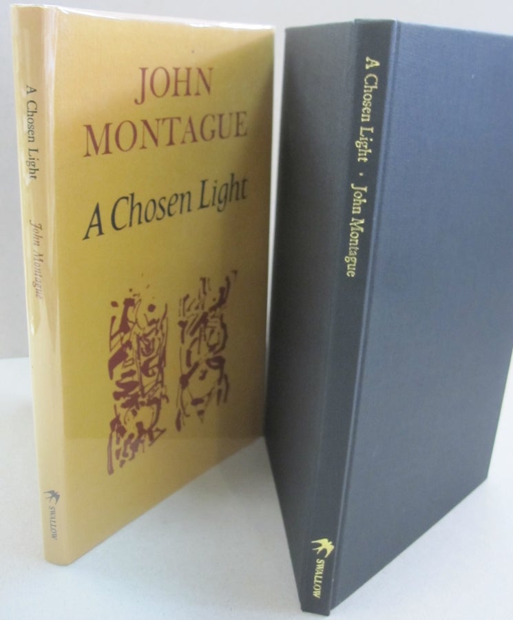 Item #53899 A Chosen Light. John Montague.