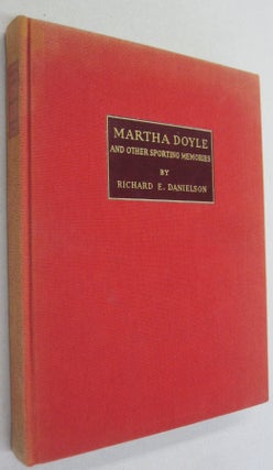 Item #53904 Martha Doyle; and Other Sporting Memories. Richard E. Danielson