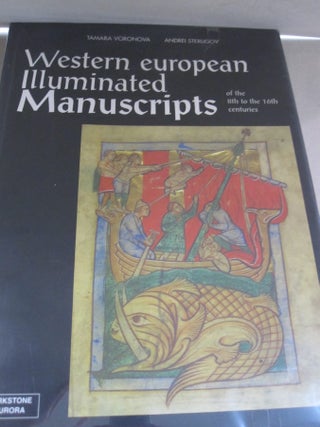 Item #53972 Western European Illuminated Manuscripts of the 8th to the 16th Centuries in the...