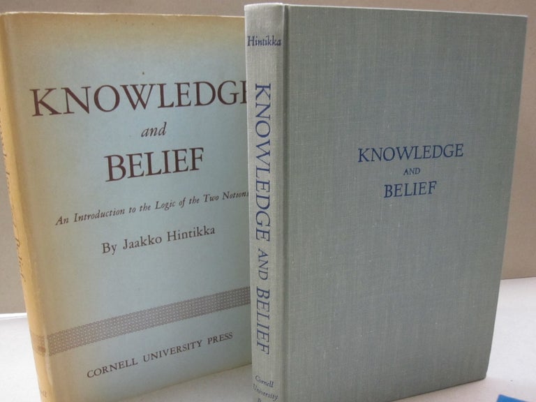 Item #54071 Knowledge and Belief; An Introduction to the Logic of the Two Notions. Jaakko Hintikka.