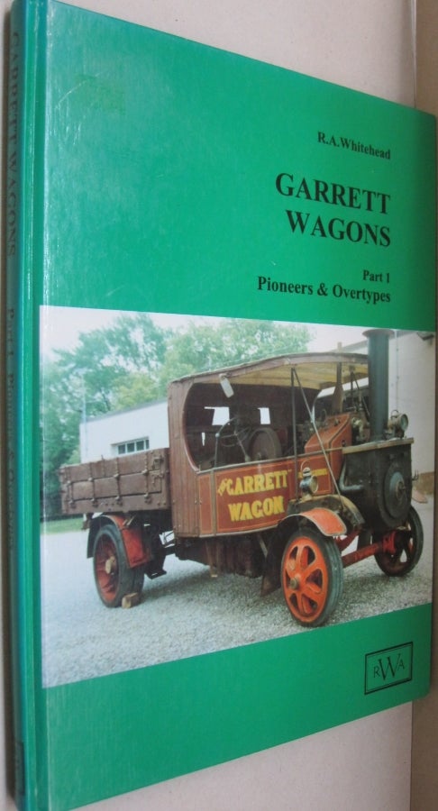 Item #54077 Garrett Wagons: Pioneers and Overtypes Part 1. R A. Whitehead.