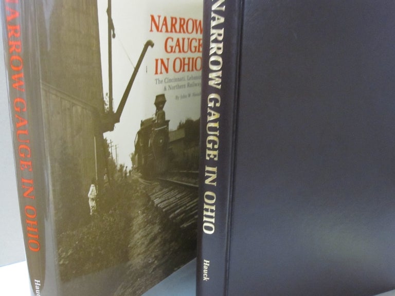 Item #54126 Narrow Gauge in Ohio: The Cincinnati, Lebanon & Northern Railway (The Pruett Series). Hauck John W.