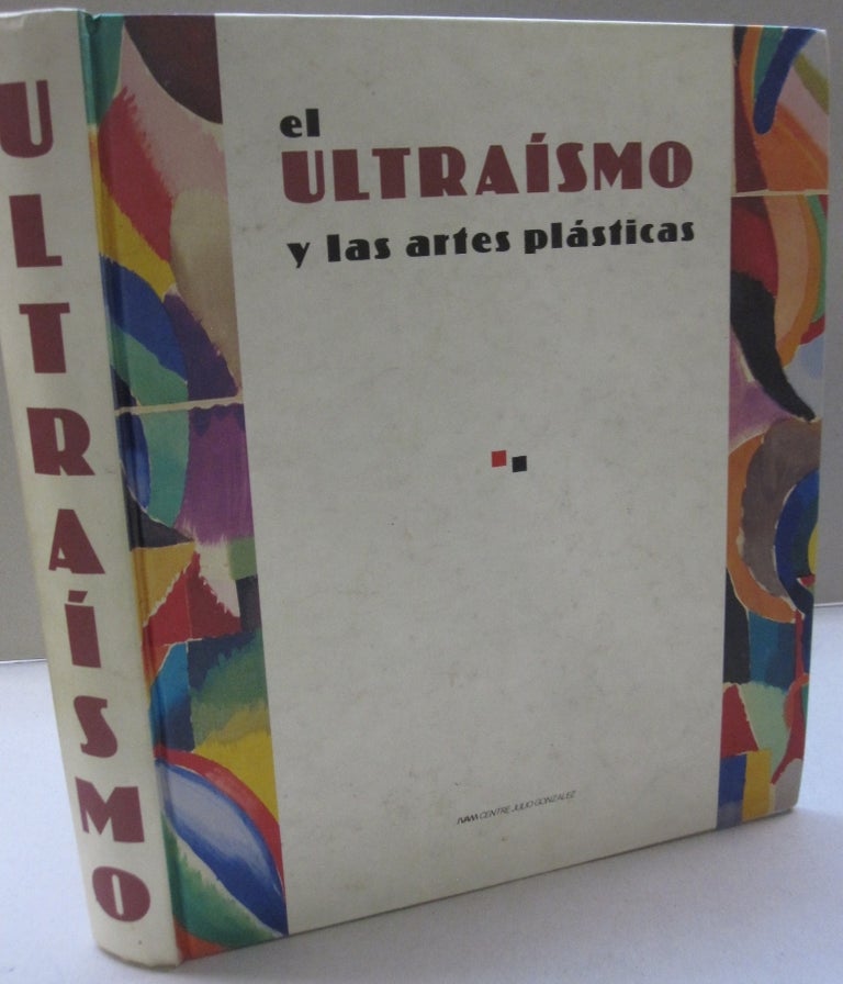 Item #54312 el Ultraismo y las artes plasticas. Juan Manuel edt Bonet.