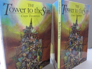 Item #54323 The Tower to the Sun. Colin Thompson