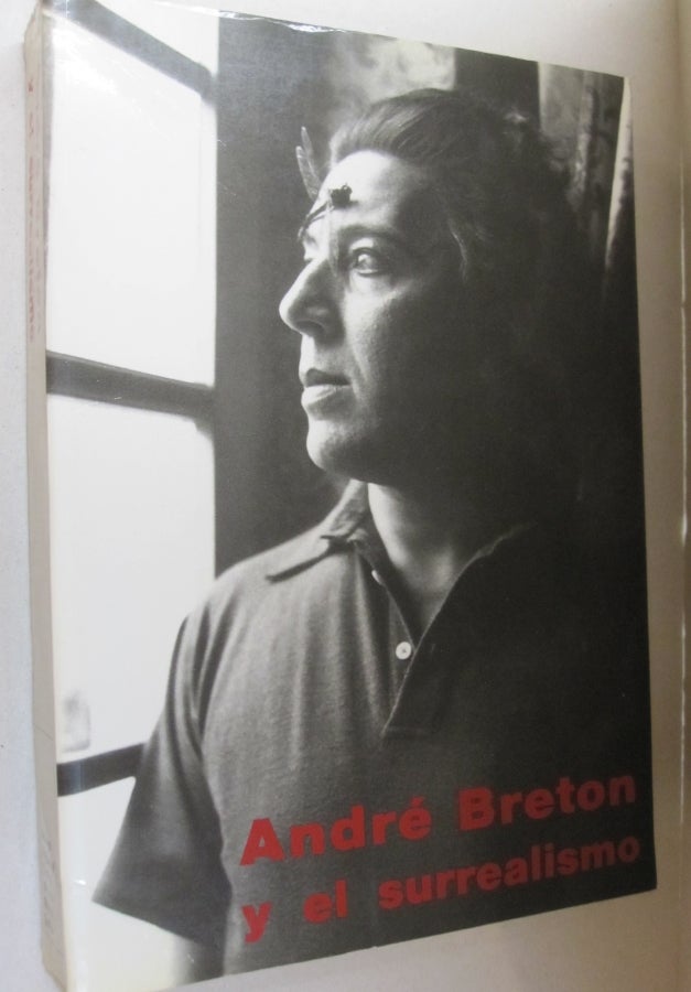 Item #54443 Andre Breton y el Surrealismo. Andre Breton.