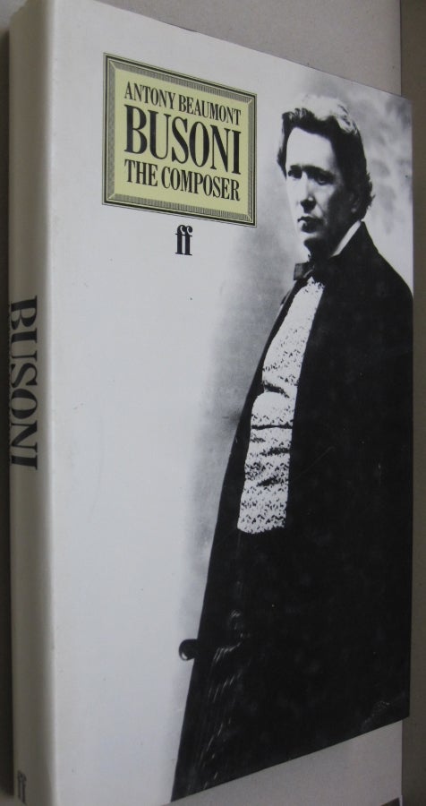 Busoni the Composer by Antony Beaumont on Midway Book Store