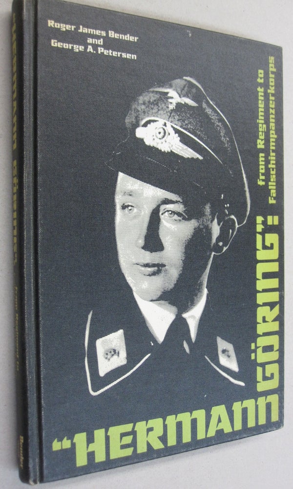 Item #54526 "Hermann Goring": From Reigment to Fallschirmpanzerkorps. Roger James Bender, George A. Petersen.