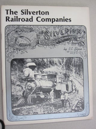 Item #54666 The Silverton Railroad Companies. Robert E. Sloan