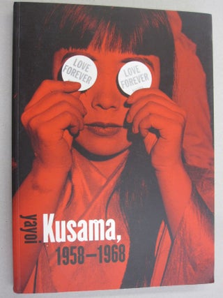 Item #54685 Love Forever: Yayoi Kusama, 1958-1968. Lynn, Laura Zelevansky Hoptman