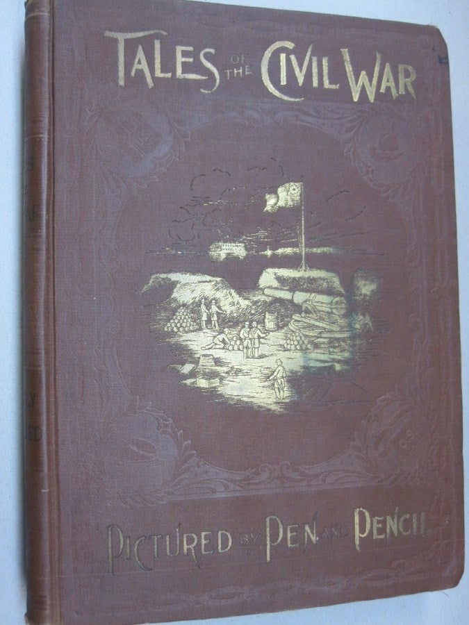 Item #54704 Tales of the Civil War Pictured by Pen and Pencil. C. R. Graham.
