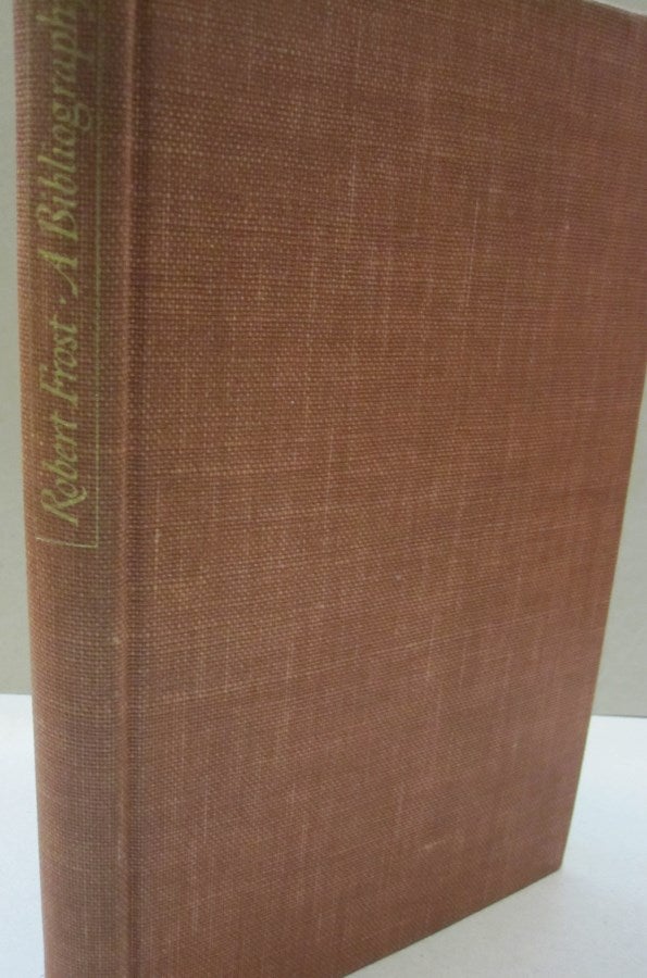 Item #54754 Robert Frost A Bibliography. W. B. Shubrick Clymer, Green Charles R.