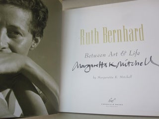 Ruth Bernhard - Between Art and Life.