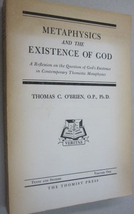 Item #54815 Metaphysics and the Existence of God. Thoams C. O'Brien