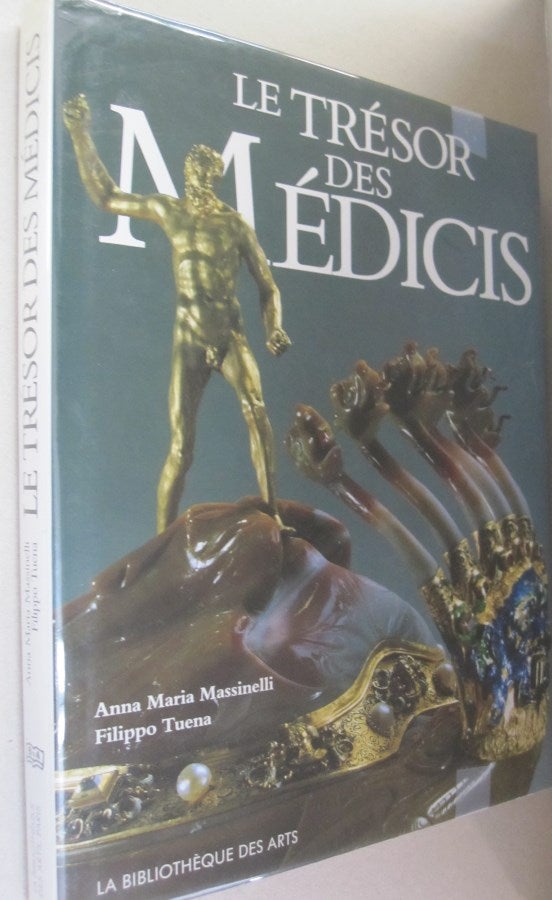 Item #54887 Le Trésor des Médicis (French Edition). Anna Maria Massinelli, Filippo Tuena.