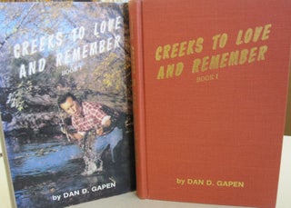 Item #54932 Creeks to Love and Remember Book I. Dan D. Gapen