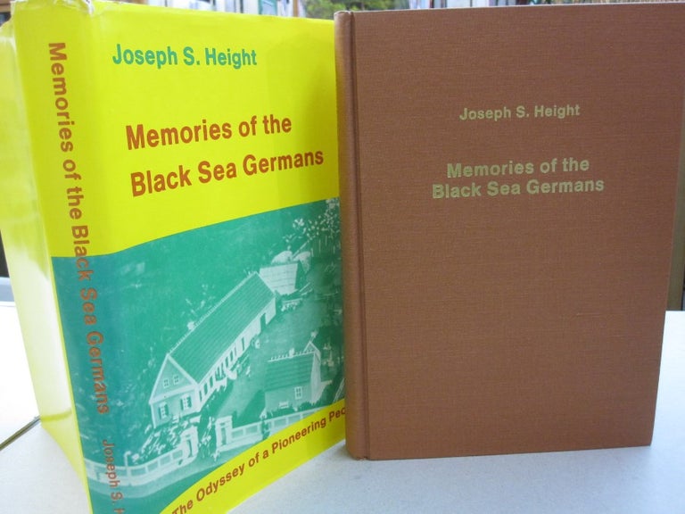 Item #54965 Memories of the Black Sea Germans; The Odyssey of a Pioneering People, Highlights of their History and Heritage. Joseph S. Height.