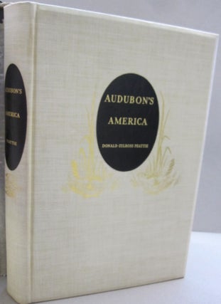 Audubon's America The Narratives and Experiences of John James Audubon.