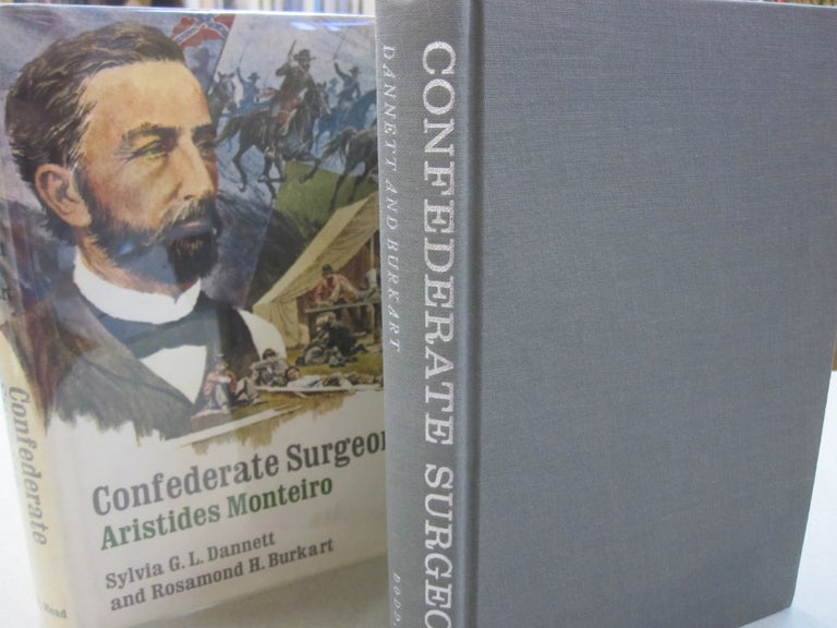 Item #55057 Confederate Surgeon Aristides Monteiro. Sylvia G. L. Dannett, Rosamond H. Burkart.