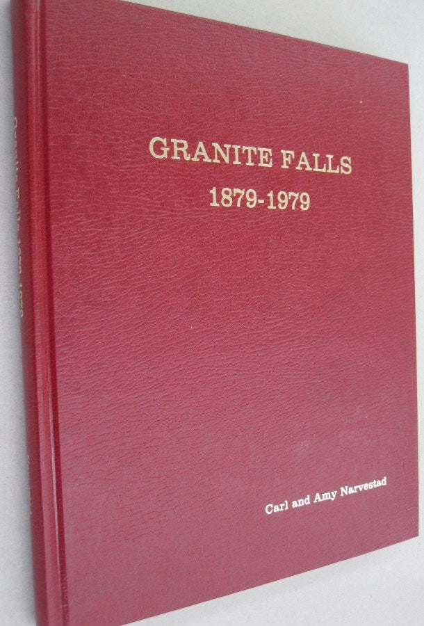 Item #55136 Granite Falls 1879-1979; A Century's Search for Quality of Life. Carl, Amy Narvestad.