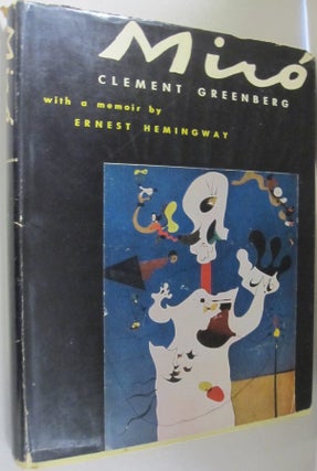 Item #55226 Joan Miró; With a memoir by Ernest Hemingway. Clement Greenberg