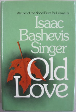 Item #55292 Old Love. Isaac Bashevis Singer