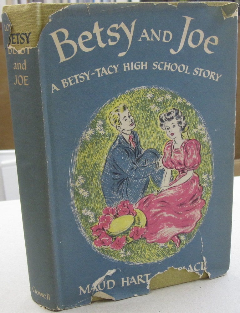 Item #55359 Betsy and Joe; A Betsy-Tacy High School Story. Maud Hart Lovelace.