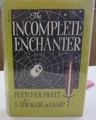 Item #55397 The Incomplete Enchanter. Fletcher Pratt, L. Sprague de Camp