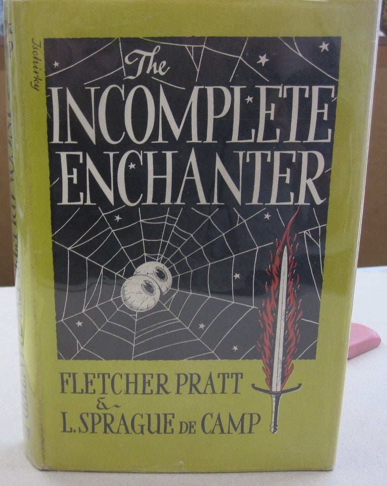 Item #55397 The Incomplete Enchanter. Fletcher Pratt, L. Sprague de Camp.