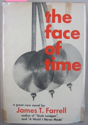 Item #55461 The Face of Time. James T. Farrell