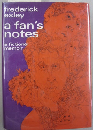Item #55463 A Fan's Notes; A Fictional Memoir. Frederick Exley