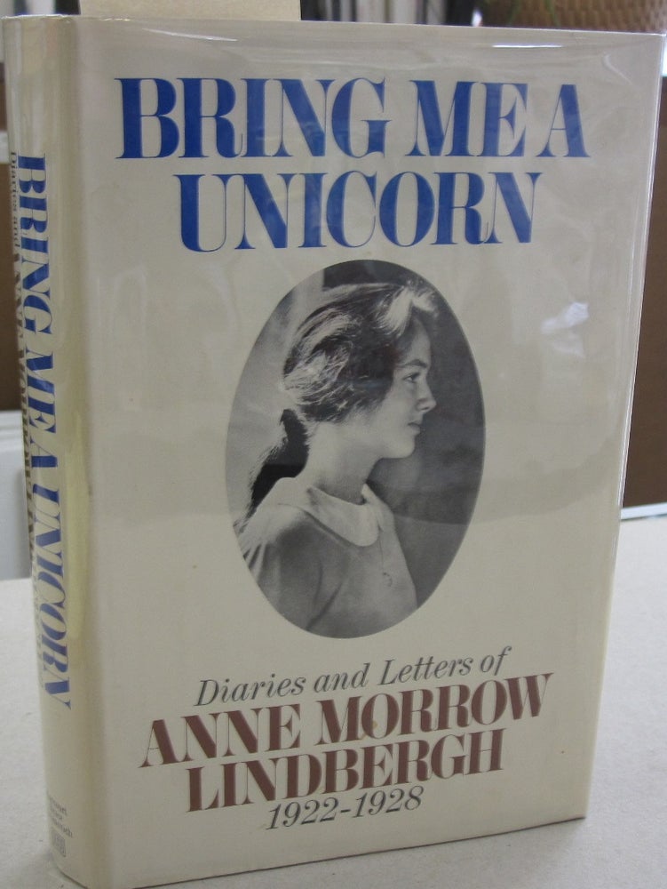 Item #55484 Bring Me A Unicorn; Diaries and Letters of Anne Morrow Lindbergh 1922-1928. Anne Morrow Lindbergh.