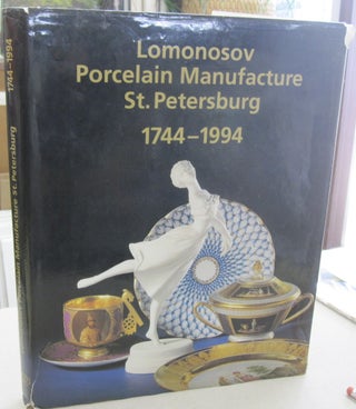 Item #55503 250 Years of Lomonosov Porcelain Manufacture St. Petersburg 1744-1994. Galina...