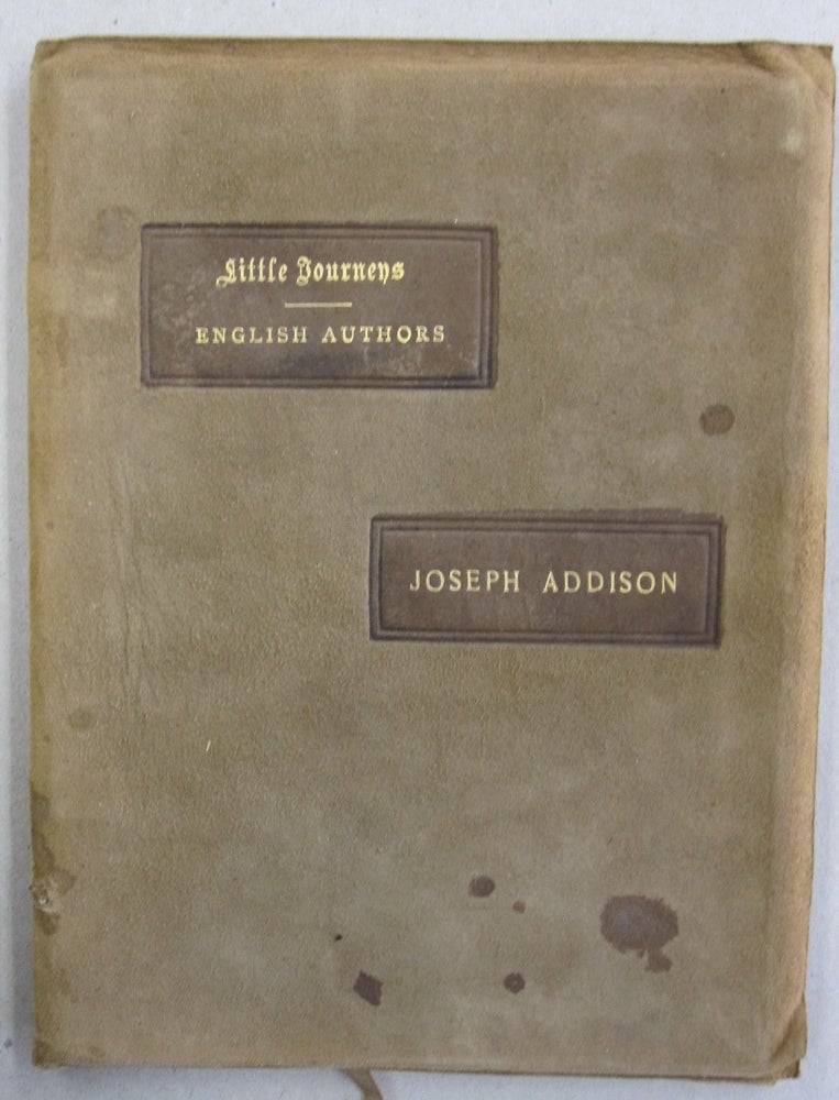 Item #55513 Little Journeys to the Homes of English Authors - Joseph Addison. Elbert Hubbard.