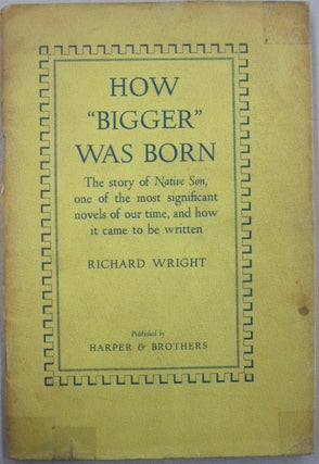 Item #55535 How "Bigger" Was Born. Richard Wright