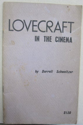 Item #55545 Lovecraft in the Cinema. Darrell Schweitzer