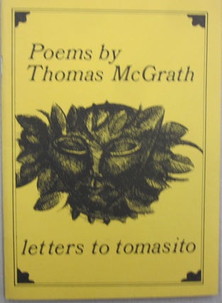 Item #55554 Poems Letters to Tomasito. Thomas McGrath