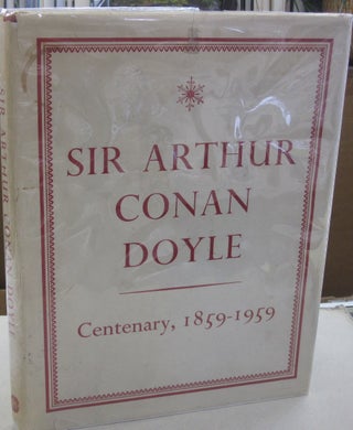Item #55597 Sir Arthur Conan Doyle Centenary, 1859-1959. Arthur Conan Doyle