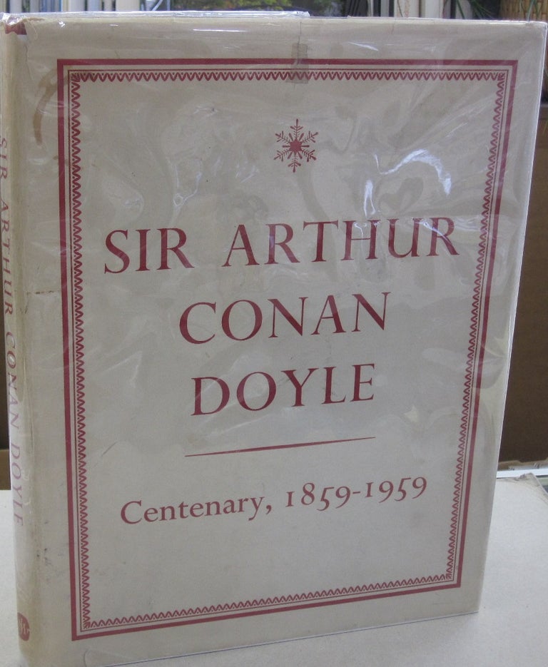 Item #55597 Sir Arthur Conan Doyle Centenary, 1859-1959. Arthur Conan Doyle.